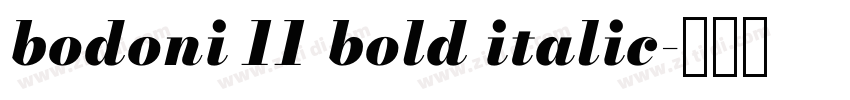 bodoni 11 bold italic字体转换 bodoni 11 bold italic字体转换